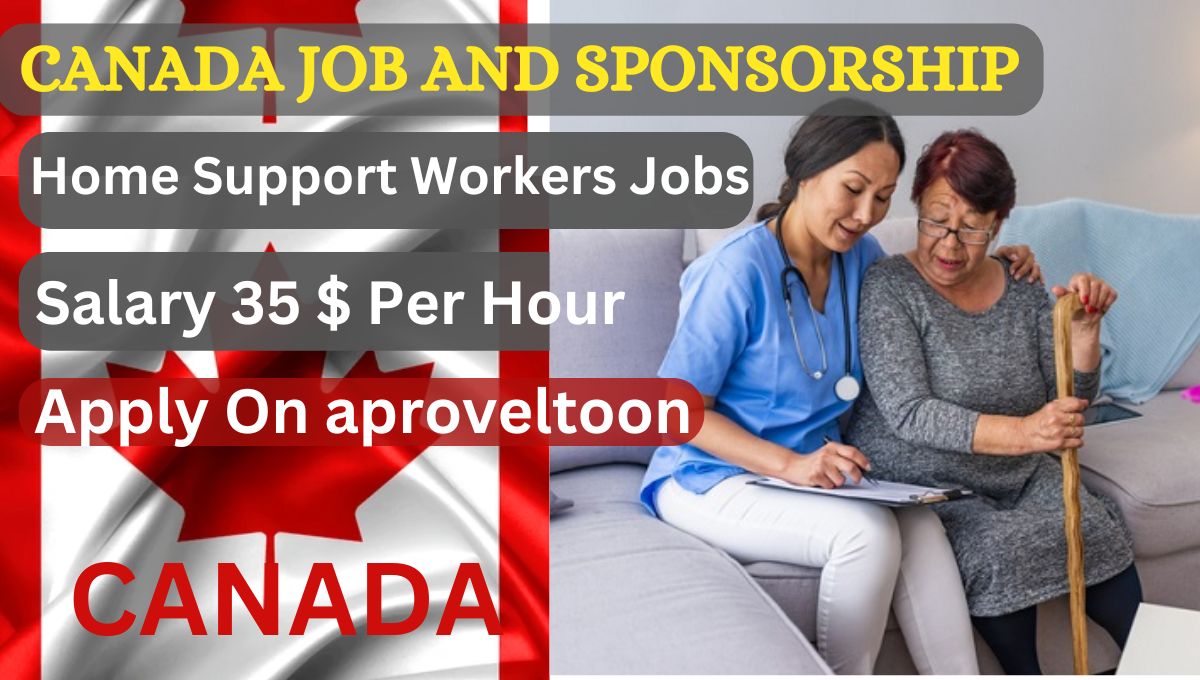 Home Support Workers Jobs In Canada With Visa Sponsorship 2024
