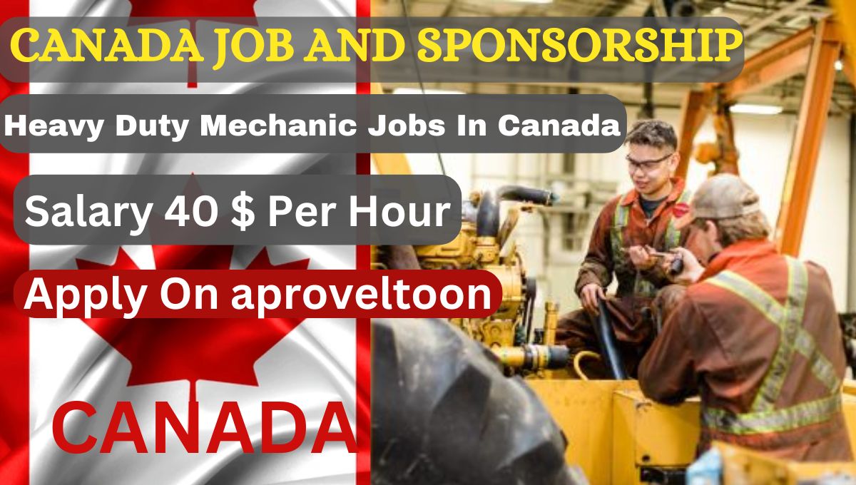 Heavy Duty Mechanic Jobs In Canada With Visa Sponsorship 2024