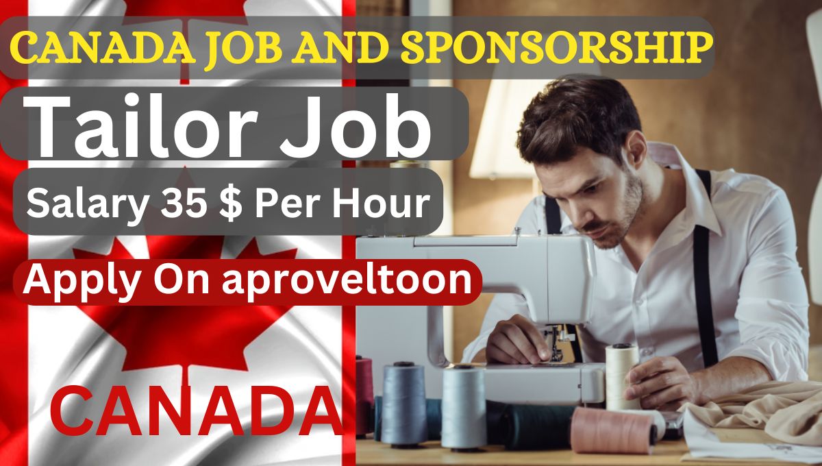 Tailor Job In Canada With Visa Sponsorship 2024 For Foreigners
