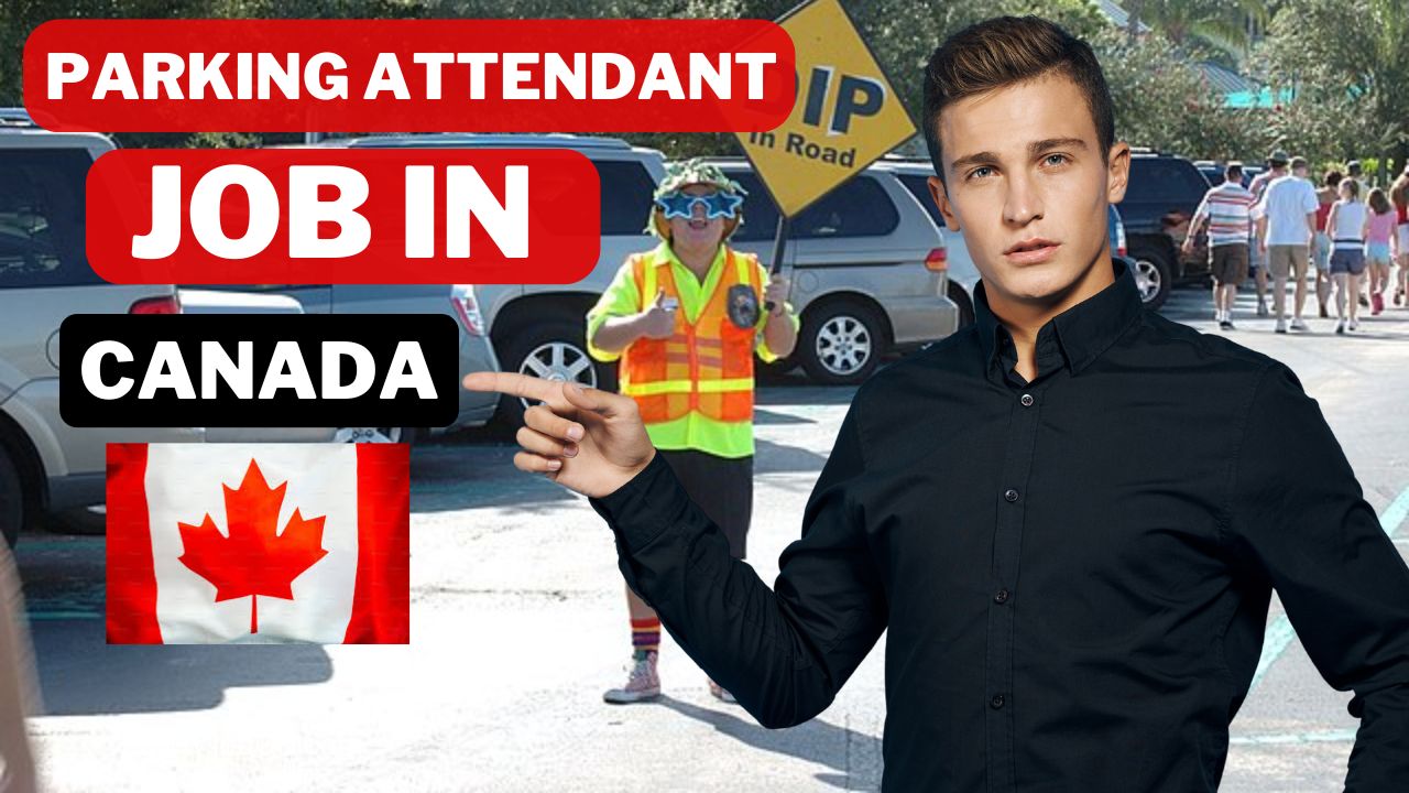 Urgent Parking Attendant Positions Available in Canada 2024 Apply Now