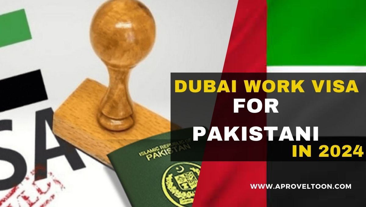 Dubai Work Visa for Pakistanis in 2024: A Comprehensive Guide