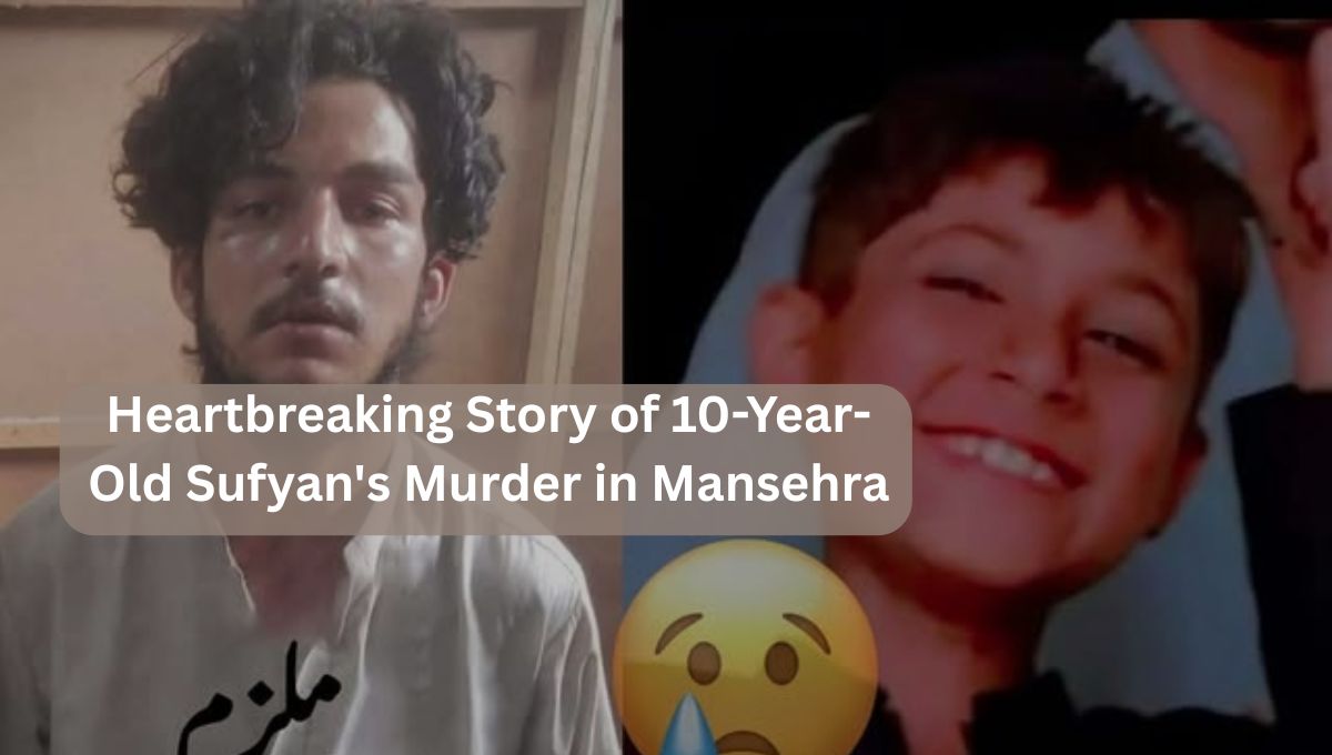 Heartbreaking Story of 10-Year-Old Sufyan's Murder in Mansehra